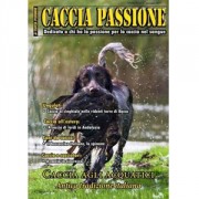Rivista Caccia Passione - Gennaio 2013 Rivista Caccia Passione Anno II - n°1 di Gennaio 2013
