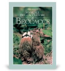 Libri di caccia: manuale del cacciatore di beccacce