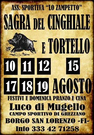 Sagra del Cinghiale e del Tortello Luco di Mugello - Borgo San Lorenzo (FI) Sagra del Cinghiale e del Tortello Luco di Mugello - Borgo San Lorenzo (FI)