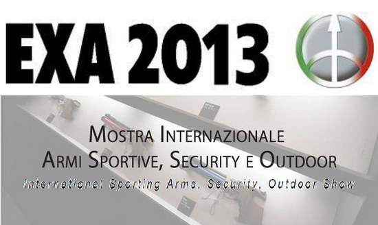 EXA 2013 - Mostra Internazionale Armi Sportive, Security e Outdoor EXA 2013 - Mostra Internazionale Armi Sportive, Security e Outdoor