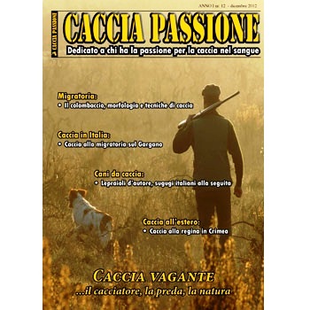 Rivista Caccia Passione Anno I - n°12 di Dicembre 2012