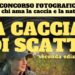 La seconda edizione di “A caccia di scatti”: torna il concorso fotografico FIDC